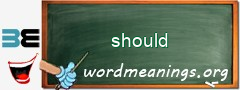 WordMeaning blackboard for should